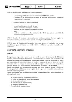 N-2247
REV. C
MAI / 94
10
5.7.3  Os Requisitos para qualificação devem ser os seguintes:
- sistema de qualidade deve atende