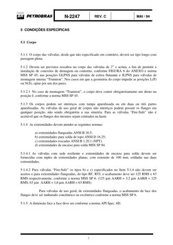 N-2247
REV. C
MAI / 94
7
5  CONDIÇÕES ESPECÍFICAS
5.1  Corpo
5.1.1  O corpo das válvulas, desde que não especificado em con
