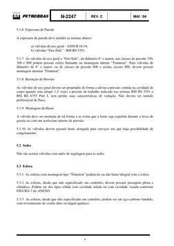 N-2247
REV. C
MAI / 94
8
5.1.6  Espessura de Parede
A espessura de parede deve atender as normas abaixo:
a) válvulas de uso