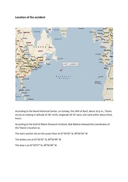 Location of the accident 
 
 
 
According to the Naval Historical Center, on Sunday, the 14th of April, about 10 p.m., Titani