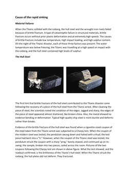 Cause of the rapid sinking 
Material Failures 
When the Titanic collided with the iceberg, the hull steel and the wrought iro