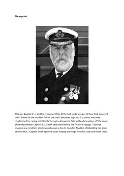 The captain 
 
 
 
This was Captain E. J. Smith's retirement trip. All he had to do was get to New York in record 
time. Blam