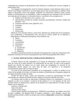 comprendan los conceptos de programación cómo utilizarlos, la enseñanza de un nuevo lenguaje es 
relativamente fácil.
Los len
