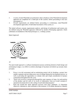 SUMIT RAHEJA 
ASSTT. PROF. CSE/IT 
 
1. 
A series of mini-Waterfalls are performed, where all phases of the Waterfall devel