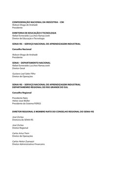 CONFEDERAÇÃO NACIONAL DA INDÚSTRIA – CNI
Robson Braga de Andrade
Presidente
Diretoria de Educação e Tecnologia
Rafael Esmeral