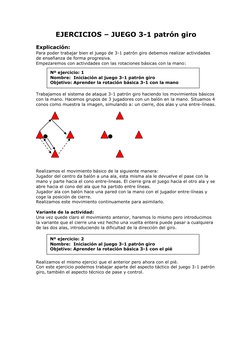 EJERCICIOS – JUEGO 3-1 patrón giro 
 
Explicación: 
Para poder trabajar bien el juego de 3-1 patrón giro debemos realizar act
