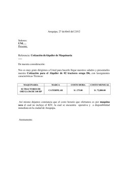 Arequipa, 27 deAbril del 2,012 
 
 
Señores: 
UNI…. 
Presente. 
 
 
Referencia: Cotización deAlquiler de Maquinaria