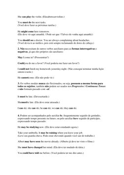 She can play the violin. (Elasabetocarviolino.) 
 
You must do the next tasks.  
(Você deve fazer as próximas tarefas.) 
He m