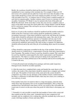 Ideally, the warehouse should be tidied and the number of items per pallet 
standardised to ease counting on the stocktake da