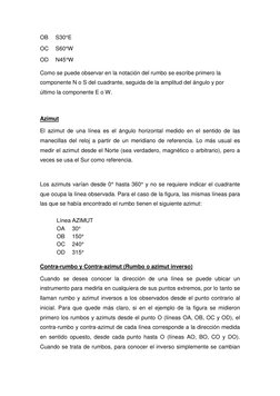 OB 
S30°E 
OC 
S60°W 
OD 
N45°W 
Como se puede observar en la notación del rumbo se escribe primero la 
componente N o S del