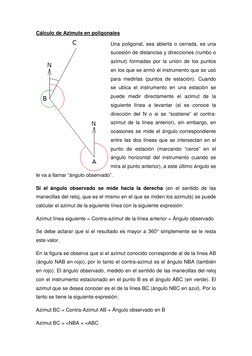 Cálculo de Azimuts en poligonales 
Una poligonal, sea abierta o cerrada, es una 
sucesión de distancias y direcciones (rumbo