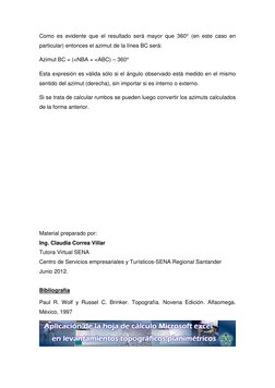Como es evidente que el resultado será mayor que 360° (en este caso en 
particular) entonces el azimut de la línea BC será:
