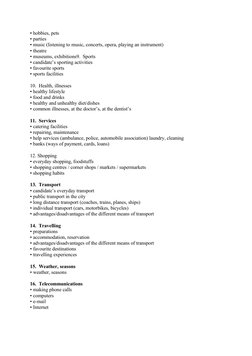 • hobbies, pets 
• parties 
• music (listening to music, concerts, opera, playing an instrument) 
• theatre 
• museums, exhib