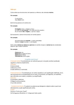 Saiba que: 
1) Aos verbos que não são ativos nem passivos ou reflexivos, são chamados neutros. 
Por exemplo: 
O vinho é bom.