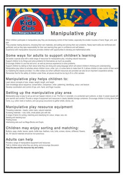 Manipulative play 
 
When children participate in manipulative play they are developing control of their bodies,