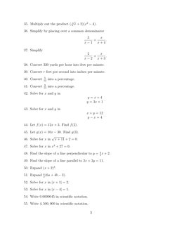35. Multiply out the product ( 3√x + 2)(x2 −4).
36. Simplify by placing over a common denominator
3
x −1 +
x
x + 4.
37. Simpl