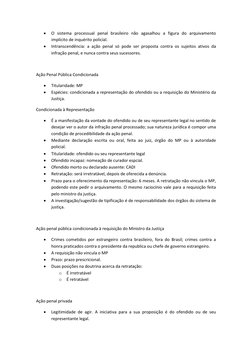  
O sistema processual penal brasileiro não agasalhou a figura do arquivamento 
implícito de inquérito policial. 
 
Intrans