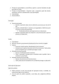 
Principio da oportunidade ou conveniência: exprime o exercício facultativo da ação 
penal pelo seu titular. 
 
Principio