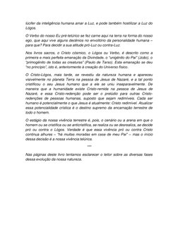 lúcifer da inteligência humana amar a Luz, e pode também hostilizar a Luz do 
Lógos. 
O Verbo do nosso Eu pré-telúrico se fez
