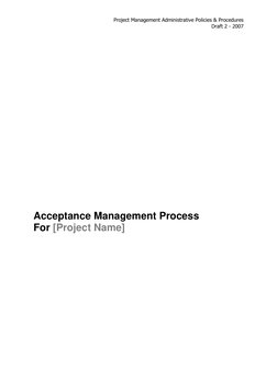 Project Management Administrative Policies & Procedures 
Draft 2 - 2007 
 
 
 
 
 
 
 
 
 
 
 
 
 
 
 
Acceptance Management