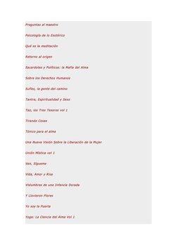 Preguntas al maestro 
Psicología de lo Esotérico 
Qué es la meditación 
Retorno al origen 
Sacerdotes y Políticos: la Mafia d