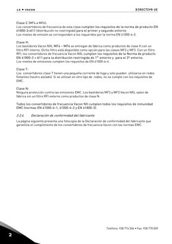10 • vacon 
DIRECTIVA UE 
 Teléfono: 938 774 506 • Fax: 938 770 009 
 
 
2 
Clase C (MF4 a MF6): 
Los convertidores de frecue