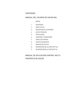 CONTENIDO 
 
MANUAL DEL USUARIO DE VACON NXL 
 
ÍNDICE 
 
1 
SEGURIDAD 
2 
DIRECTIVA UE 
3 
RECEPCIÓN DE LA ENTREGA 
4 
D