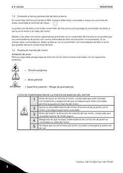 8 • vacon 
SEGURIDAD 
 Teléfono: 938 774 506 • Fax: 938 770 009 
 
 
1 
1.3 
Conexión a tierra y protección de fallo a tierra