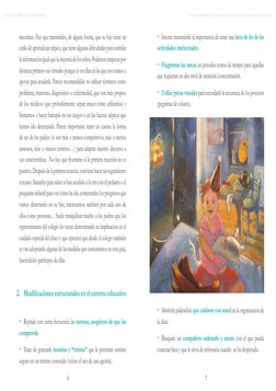 necesitan. Hay que trasmitirles, de alguna forma, que su hijo tiene un 
estilo de aprendizaje atípico, que tiene algunas difi