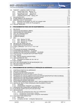 SOP  -  Standard Operating Procedures 
 
SAOOO 
Rev. 21 
Julho / 2007 
SOP 1-2 
 
3.6 TAKEOFF / LANDING COMPUTATION .......