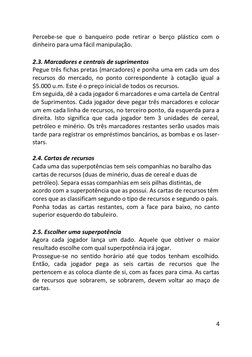 4 
 
Percebe-se que o banqueiro pode retirar o berço plástico com o 
dinheiro para uma fácil manipulação. 
2.3. Marcadores e
