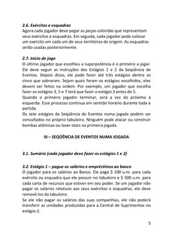 5 
 
2.6. Exércitos e esquadras 
Agora cada jogador deve pegar as peças coloridas que representam 
seus exércitos e esquadras