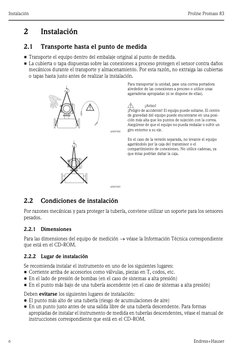 Instalación
Proline Promass 83
6
Endress+Hauser
2
Instalación
2.1
Transporte hasta el punto de medida
• Transporte el equipo