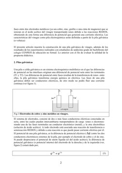 2 
fases entre dos electrodos metálicos (ya sea cobre, zinc, grafito o una cinta de magnesio) que se 
ionizan en el ácido a