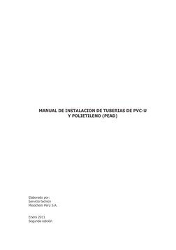 MANUAL DE INSTALACION DE TUBERIAS DE PVC-U 
Y POLIETILENO (PEAD)
Elaborado por:
Servicio tecnico
Mexichem Perú S.A.
Enero 201