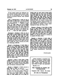 FI:BURO DE 1973 
AJEDREZ 
75 
Si las negras optan por defensas me-
nos activas, muchos males pueden espe-
rar de la movilizac