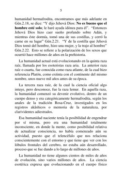 5 
 
humanidad hermafrodita, encontramos que más adelante en 
Gén.2.18, se dice: “Y dijo Jehová Dios: No es bueno que el 
hom