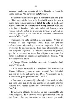8 
 
momento evolutivo, cuando inicia la historia en donde la 
Biblia habla de “La Serpiente del Paraíso”. 
Se dice que la di