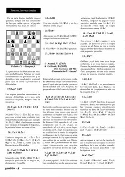 Torneos Internacionales 
Por su parte Karpov también empezó 
ganando, aunque con más dificultades 
de las que cabía esperar,