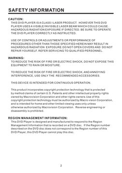 2
SAFETY INFORMATION
CAUTION:
WARNING:
REGION MANAGEMENT INFORMATION:
THIS DVD PLAYER IS A CLASS I LASER PRODUCT. HOWEVER THI