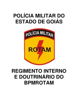 3
POLÍCIA MILITAR DO 
ESTADO DE GOIÁS  
 
 
  
 
 
 
 
 
 
 
 
 
 
 
 
 
 
 
 
REGIMENTO INTERNO 
E DOUTRINÁRIO DO 
BPMROTA