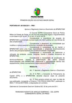 6 
 
 
 
 
PRIMEIRA SEÇÃO DO ESTADO MAIOR GERAL 
 
 
PORTARIA Nº. 001556/2011 – PM/1 
 
Aprova o Regimento Interno e Dout