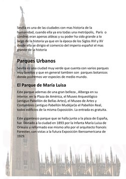 Sevilla es una de las ciudades con mas historia de la 
humanidad, cuando ella ya era todas una metrópolis,  París  o 
Londres