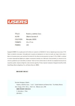 TITULO:
AUTOR:
COLECCIÓN:
FORMATO:
PÁGINAS:
Routers y switches Cisco 
Gilberto González R. 
Manuales USERS 
24 x 17 cm 
320
C