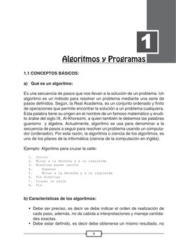1.1 CONCEPTOS BÁSICOS:
a)   Qué es un algoritmo:
Es una secuencia de pasos que nos llevan a la solución de un problema. Un 
a