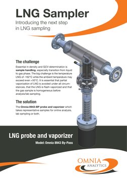 LNG probe and vaporizer
Model: Omnia 8943 By-Pass
The challenge
Essential in density and GCV determination is  
sample handli