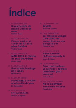 Índice
LA PRIMERA NOCHE
Una procesión de 
pasión y frases de 
amor
Cristina Cano
LA SEGUNDA NOCHE
Fiereza anal en el 
“salón