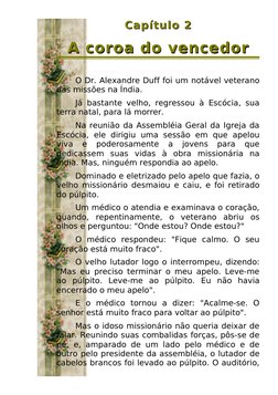 Capítulo 2
Capítulo 2
A coroa do vencedor
A coroa do vencedor
O Dr. Alexandre Duff foi um notável veterano 
das missões na Ín