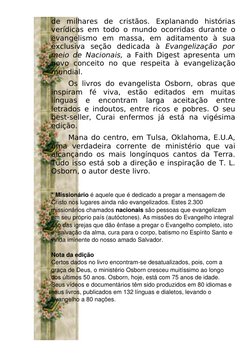 de  milhares  de  cristãos.  Explanando  histórias 
verídicas em todo o mundo ocorridas durante o 
evangelismo  em  massa,  e