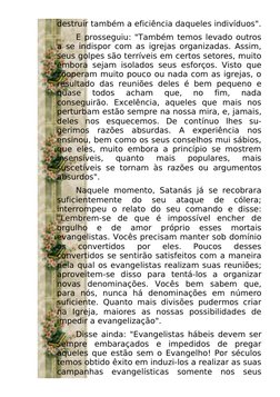 destruir também a eficiência daqueles indivíduos".
E prosseguiu: "Também temos levado outros 
a se indispor com as igrejas or